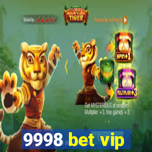 9998 bet vip